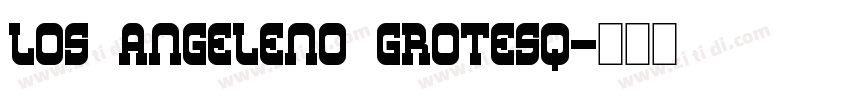 los Angeleno Grotesq字体转换
